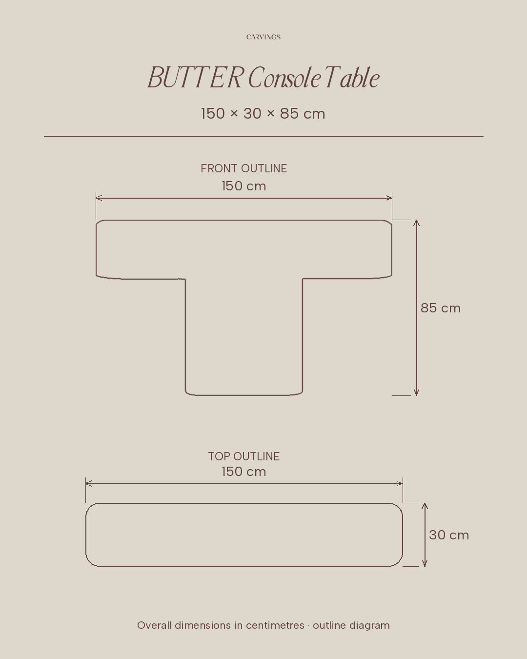 BUTTER console table by CARVINGS, dimension outline: length 150 cm, depth 30 cm, height 85 cm.
